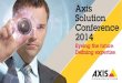 2014 Axis Solution Conference Taiwan - 市場領導者的下一步2014 新品龍捲風