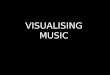 Visualising Music - Introduction