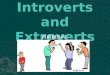 20101215 introverts and extroverts (liesl)