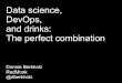 Data science, DevOps, and drinks: The perfect combination