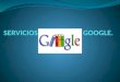 Servicios que ofrece google