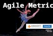 Agile Metrics - how to use metrics to manage agile teams