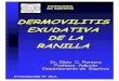 INTERTRIGO DE LA RANILLA  - DERMOVILITIS EXUDATIVA DE LA RANILLA