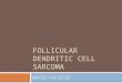 Follicular dendritic cell sarcoma