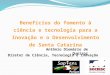 Fomento científico e tecnológico à Inovação e ao desenvolvimento de Santa Catarina