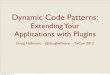 Dynamic Code Patterns: Extending Your Applications with Plugins