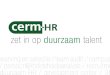 Presentatie CERM-HR 2013 l Duurzaam HRM l Talent & Competentie Management