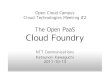 Cloud Foundry紹介 【オープンクラウドキャンパス】Cloud Technologies Meeting 第2回
