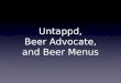 Untappd, Beer Advocate, and Beer Menus