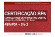8ps marketing digital - Certificação 8Ps Fortaleza - T18 - 07 e 08/Jul for - 2o Dia