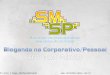 SMSP: Blogando no Corporativo/Pessoal