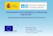 Financiación de la innovación y el desarrollo empresarial.” Instrumentos de financiación del CDTI a la I+D+i