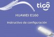 TIGO PY Configuraciones 3G - Instructivo Huawei E160