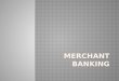 MERCHANT BANKING (III UNIT) FINANCIAL SERVICES
