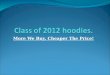 Class of 2012 hoodies 97 03