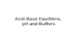 Acid-Base Equilibria, pH and Buffers