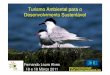 Painel I - Turismo Ambiental para o Desenvolvimento Sustentável – Fernando Louro (Sociedade Portuguesa para o Desenvolvimento da Educação e Turismo Ambientais)