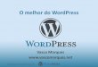 O Melhor do Wordpress Vasco Marques