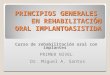 Principios generales en Implantología Oral - Dr. Miguel A. Santos - Mendoza - Argentina
