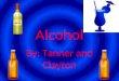 Alcohol Taner Clayton