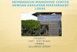 Membangun Mangrove Learning Center dengan kekuatan masyarakat lokal