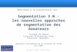 Segmentation 3.0 : les nouvelles approches de segmentation des donateurs