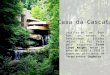Casa da Cascata - Frank Lloyd Wright