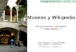 Museos y Wikipedia. Buenas Prácticas, dificultades