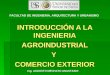 Introducción a la Ingeniería Agroindustrial y Comercio Exterior
