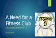 A need for a fitness club