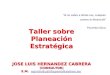 Taller sobre-planeacion-estrategica-090717200354-phpapp02