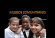 Museos comunitarios.1