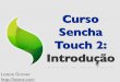 Curso Sencha Touch 2 - Aula01 - Introdução ao Sencha Touch 2