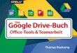 Das Google Drive-Buch - Office-Tools und Teamarbeit