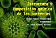 Estructura y composición química de las bacterias