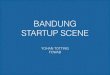 Bandung Startup Scene by FOWAB