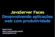 JavaServer Faces - Desenvolvendo aplicações web com produtividade