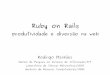 Ruby on Rails: Produtividade e diversão na web