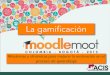 Presentación en Moodle Moot Bogota  2013 sobre Gamificación