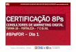 Certificação 8Ps Fortaleza - T18 - 07 e 08/Jul for - 1o Dia