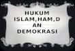Hukum islam,ham,Dan demokrasi.pptx
