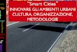 Smart Cities Innovare gli ambienti urbani cultura, organizzazione, metodologie
