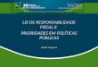 Lei de responsabilidade fiscal e prioridades em políticas públicas - Jozélia Nogueira