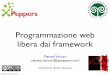 Programmazione web libera dai framework