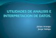 Utilidades de analisis e interpretacion de datos Y Tratamiento estadistico e interpretacion de datos
