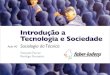 Introdução a Tecnologia e Sociedade [Sociologia da Técnica]