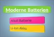 Moderne Batterien
