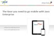 The Gear you need to go mobile with Java Enterprise - Jax 2012