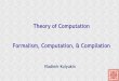 Theory of Computation (Fall 2014): Formalism, Computation, & Compilation