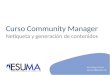 Netiqueta y generación de contenidos - Curso Community Manager Esuma 2011